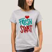 Fresh Start V1 T - Shirt (Vorderseite)