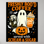 Freshly Boo'd Coffee Served With Scream And Sugar  Poster (Vorne)