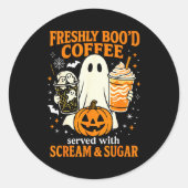 Freshly Boo'd Coffee Served With Scream And Sugar Runder Aufkleber (Vorderseite)