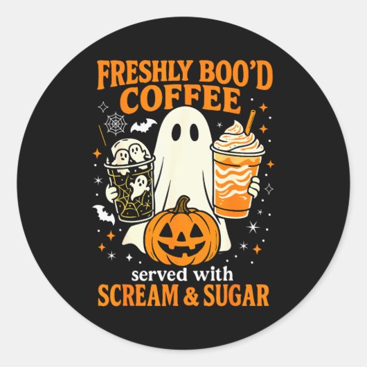 Freshly Boo'd Coffee Served With Scream And Sugar Runder Aufkleber (Vorderseite)