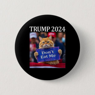 Fress Mich Nicht Katzen Für Trump 2024 Button