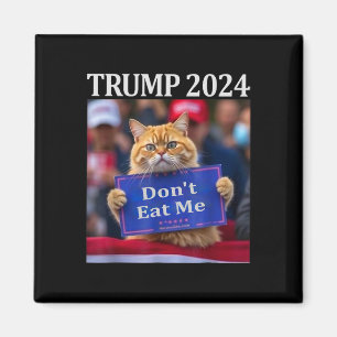 Fress mich nicht Katzen für Trump 2024  Magnet