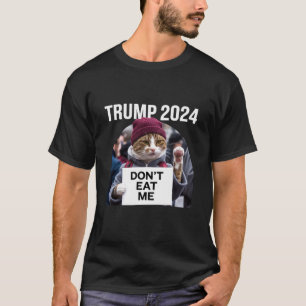 Fress Mich Nicht Katzen Für Trump 2024 T-Shirt