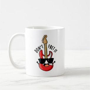 Fret euch nicht auf einen lustigen Gitarrenpun Kaffeetasse