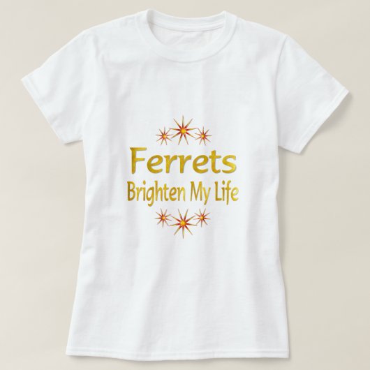 Frettchen erhellen mein Leben T-Shirt (Design vorne)