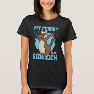 Frettchen Mein Frettchen ist mein Kumpel T-Shirt