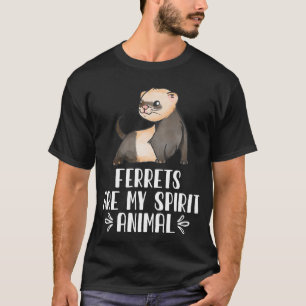 Frettchen sind mein Geist T-Shirt