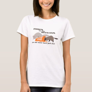 Frettchen sind wie Kartoffelchips Lustiges T-Shirt