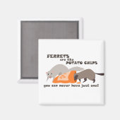 Frettchen sind wie Potato Chips Magnet (Vorderseite/Rückseite)