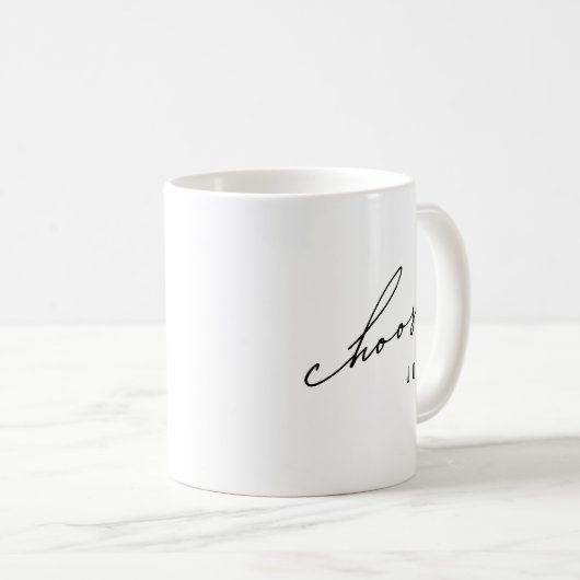 Freude aussuchen. Mug Kaffeetasse (VorderseiteRechts)