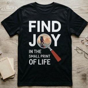 Freude im Leben finden - Eigene Inspiration T-Shirt