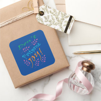 Freude nicht aufschieben Inspiration-Zitat-Aufkleb Quadratischer Aufkleber