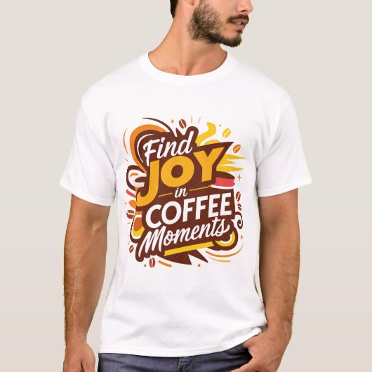 Freuen Sie sich auf Kaffeemomente T-Shirt (Vorderseite)