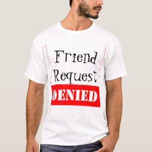 Freund-Antrag VERWEIGERT T-Shirt