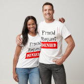Freund-Antrag VERWEIGERT T-Shirt (Unisex)