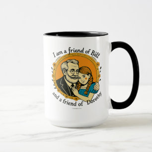 Freund von Bill und Dorothy -  Tasse