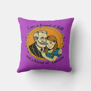 Freund von Bill und von Dorothy - Kissen