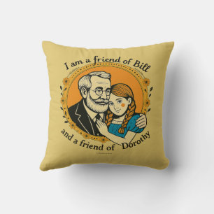 Freund von Bill und von Dorothy - Kissen