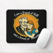 Freund von Bill und von Dorothy -  Mousepad (Mit Mouse)