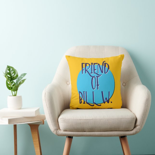 Freund von Bill W. | 12-Schritte-Programm-Slogan Kissen (Stuhl )