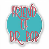 Freund von Dr. Bob | 12-Schritte-Programm-Slogan Aufkleber (Vorderseite)