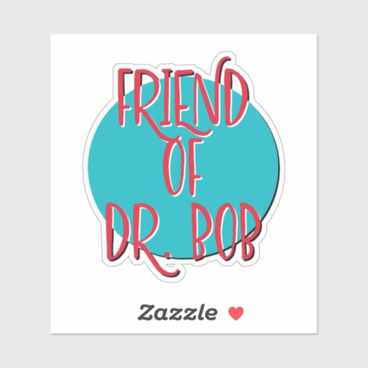 Freund von Dr. Bob | 12-Schritte-Programm-Slogan Aufkleber (Blatt)