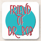 Freund von Dr. Bob | 12-Schritte-Programm Slogan Getränkeuntersetzer (Vorderseite)