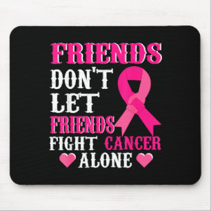 Freunde bekämpfen Brustkrebs-Bewusstsein nicht all Mousepad