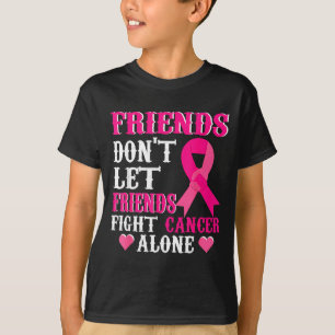 Freunde bekämpfen Brustkrebs-Bewusstsein nicht all T-Shirt