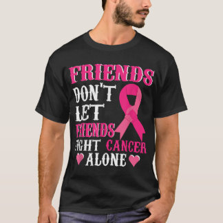 Freunde bekämpfen Brustkrebs nicht allein Awarenes T-Shirt