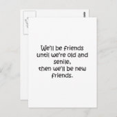 Freunde, bis wir alt und sinnlich witzig sind postkarte (Vorne/Hinten)