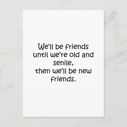 Freunde, bis wir alt und sinnlich witzig sind postkarte (Vorderseite)