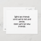 Freunde, bis wir alt und sinnlich witzig sind postkarte (Vorne/Hinten)