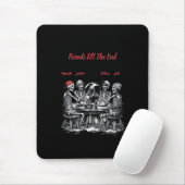 Freunde bis zum Ende Skelett Party Mousepad (Mit Mouse)