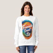Freunde Don't Lie Sweatshirt (Vorne ganz)