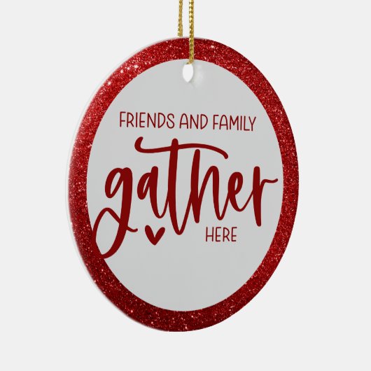 Freunde Familie sammeln hier Zitat Roter Glitzer Keramik Ornament (Rechts)