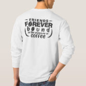 Freunde für ewigen Kaffee T-Shirt (Rückseite)
