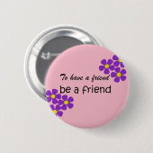 "Freunde haben, Freund sein" - Zitat von Freundsch Button (Vorne & Hinten)