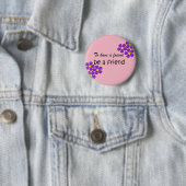 "Freunde haben, Freund sein" - Zitat von Freundsch Button (Beispiel)