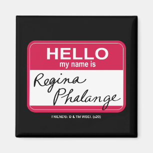 FREUNDE™  Hallo Mein Name ist Regina Phalange Magnet