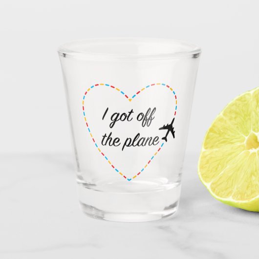 Freunde "Ich Got vom Flugzeug" Shot Glass Schnapsglas (Vorderseite)