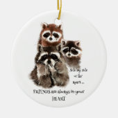 Freunde in Ihrem Herz Zitat Raccoon Tier-Spaß Keramikornament (Vorne)