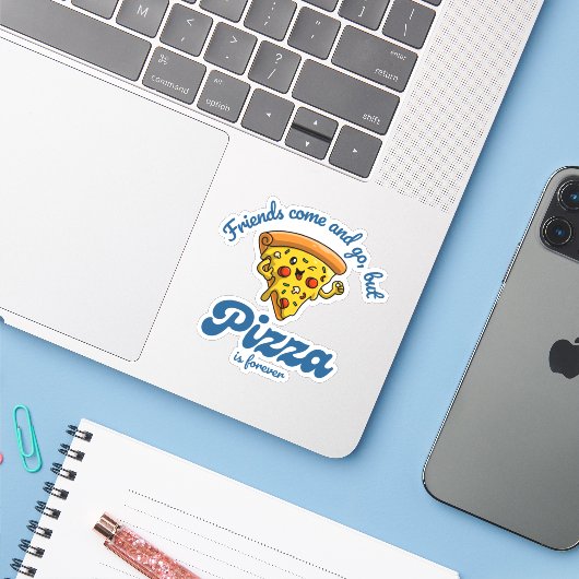 Freunde kommen und gehen, aber Pizza ist für immer Aufkleber (Laptop mit iPhone)