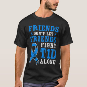 Freunde Lass Freunde allein nicht gegen T1d Diabet T-Shirt