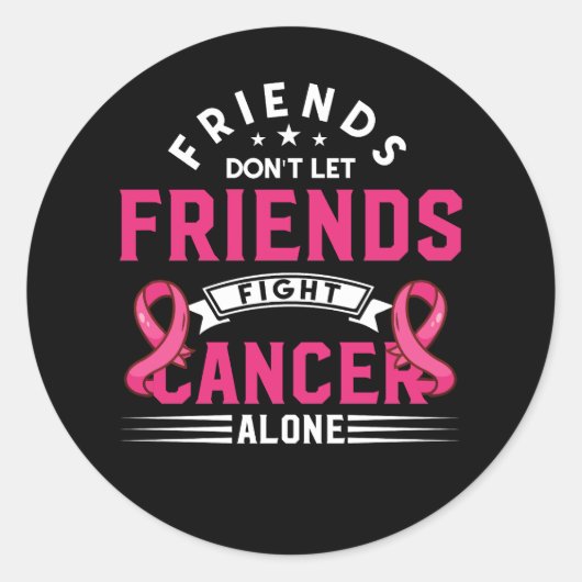 Freunde Lass Freunde kämpfen allein gegen Brustkre Runder Aufkleber (Vorderseite)