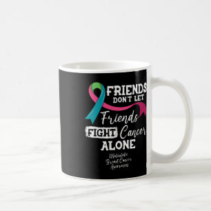 Freunde Lass Freunde nicht allein im Kampf gegen B Kaffeetasse