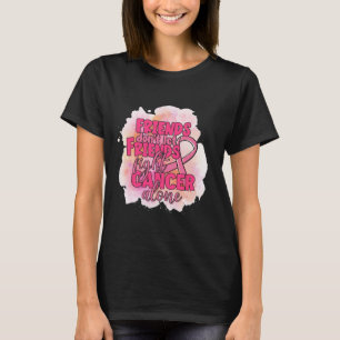 Freunde Lass Freunde nicht allein im Kampf gegen d T-Shirt