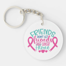 Freunde Lass Freunde nicht allein zur Krebsbekämpf Schlüsselanhänger