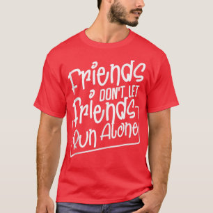 Freunde Lass Freunde nicht alleine Joggen Sport la T-Shirt