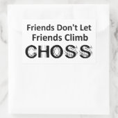 Freunde Lass Freunde nicht Climb Choss Rechteckiger Aufkleber (Tasche)